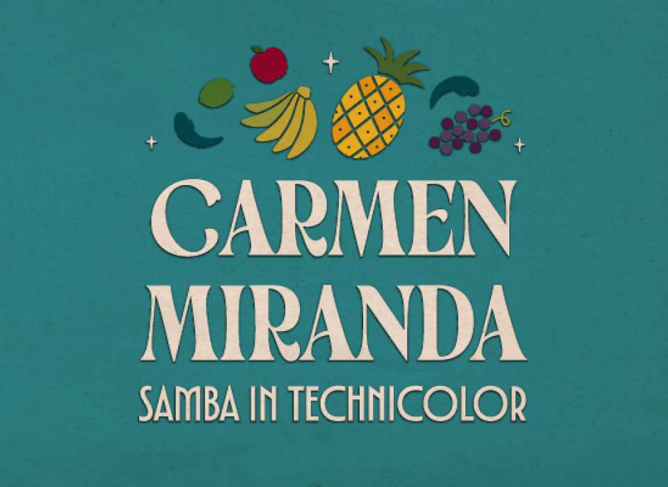 Carmen Miranda: Samba in Technicolor